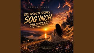 VAQTINCHALIK SHAMOL SOG'INCH YULDUZLARI - AIMUSICAIS