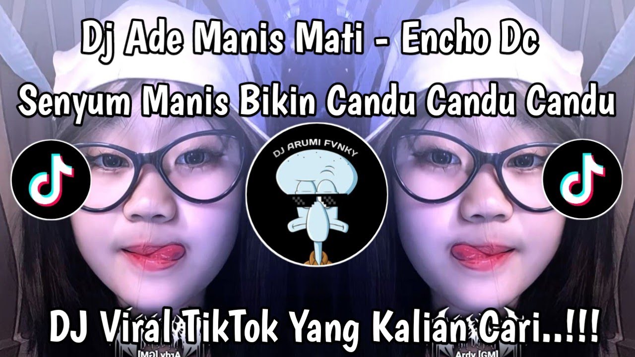 DJ ADE MANIS MATI - ENCHO DC | REMIX FULL BAS TERBARU VIRAL TIKTOK 2026