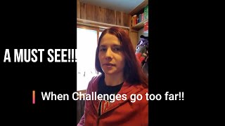 When Challenges Go Wrong, Really Wrong.....