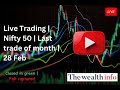 Live Trading | Nifty50 | Last trade of the Month | 28 Feb | The wealth Info