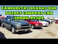 Camionetas usadas en venta que puedes comprar con 100mil pesos tianguis de autos usados zona autos