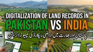 Pakistan Vs India: A Comparative Analysis of Land Records Digitalization