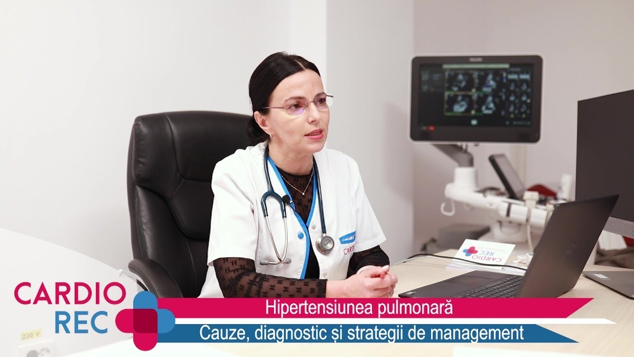 Ce este Hipertensiunea Pulmonară? Diagnostic și Abordare terapeutică – Dr. Luminița Rotaru