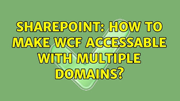 Sharepoint: How to make Wcf accessable with multiple domains? (2 Solutions!!)