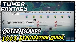 Outer Islands 100% Exploration Tower of Fantasy Outer Islands 100% Exploration Guide