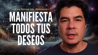 La Ciencia de Manifestar Tus Deseos: Científico Revela el Secreto | Las Notas del Aprendiz