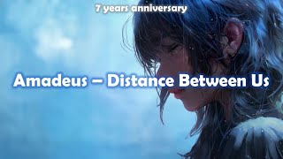 ♪ Amadeus - Distance Between Us ♪