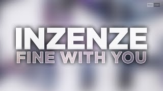 Inzenze - Fine With You (Official Audio) #Dancemusic