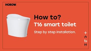 How to Install HOROW T16 Smart Toilet