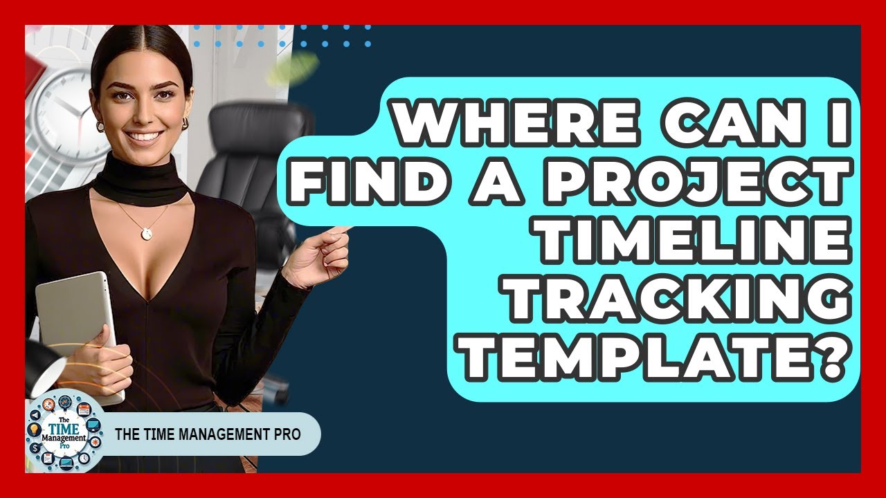 Where Can I Find A Project Timeline Tracking Template? - The Time Management Pro