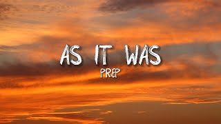 PREP - As It Was (Lyrics) Resimi