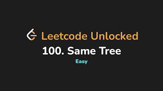 100. Same Tree | Leetcode Unlocked - Python