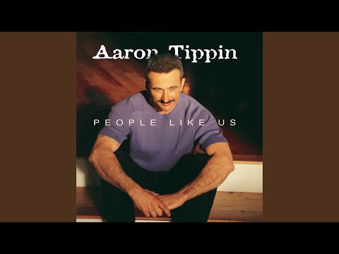 People Like Us - Aaron Tippin