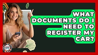 What Documents Do I Need To Register My Car? - Teenager Guide to Life