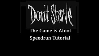 Don't Starve Speedrun Tutorial: The Game is Afoot