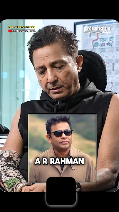 “A.R Rahman Is My Godfriend” | Sukhwinder Singh | Chaiyya Chaiyya | Mashable India