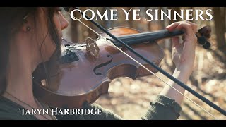 Come Ye Sinners | Sacred Violin Music - Taryn Harbridge