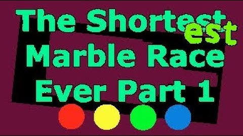 The Shortestest Marble Race Ever Part 1 of 1 - Hi Carson Jay ;)