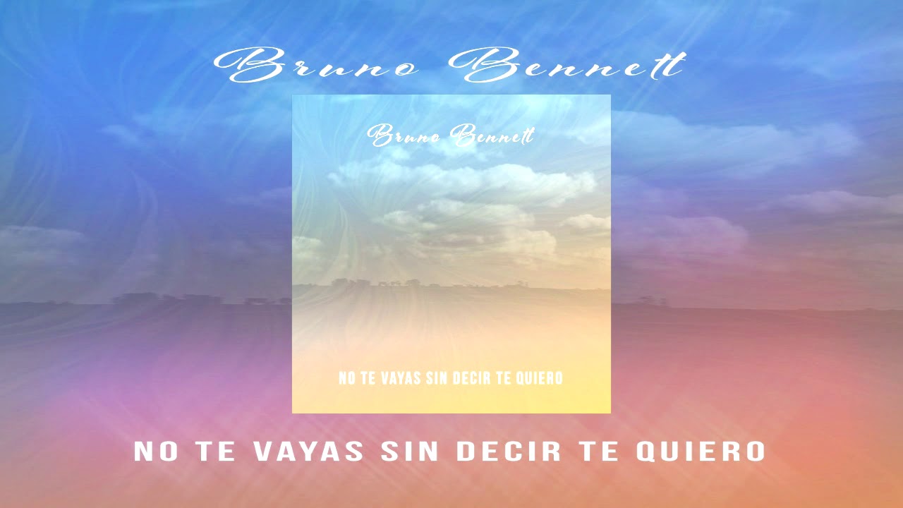 Bennetts - No te vayas sin decir te quiero (Audio Oficial) - YouTube