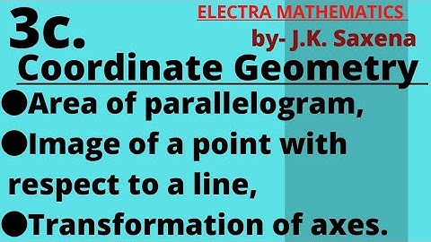 3c. Coordinate Geometry | IIT JEE Maths | Jk Saxena
