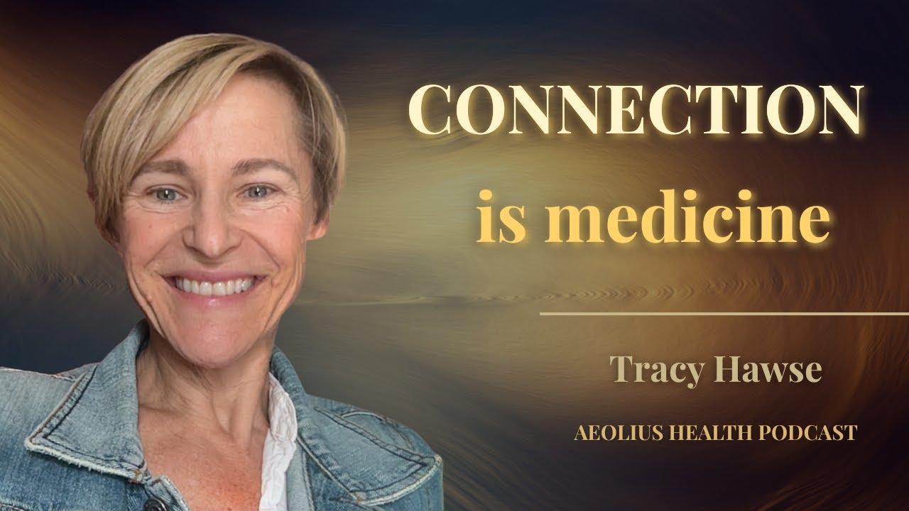 Connect & Hear Your Inner Voice — Tracy Hawse | Aeolius Health Podcast Ep. #10