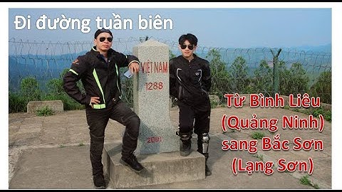 Từ Bình Liêu chạy theo đường tuần biên check cột mốc, về thôn Nà Riềng, Bắc Sơn thưởng ngoạn