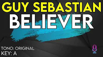 Guy Sebastian - Believer - Karaoke Instrumental Guy Sebastian - Believer - Karaoke Instrumental