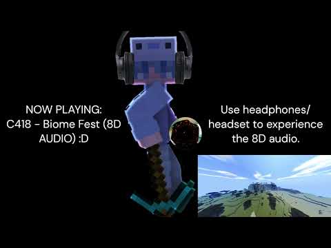 (HQ, 8D AUDIO) C418 - Biome Fest :D