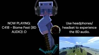 (Hq, 8D) C418 - Biome Fest :D