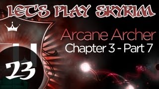 Let's Play Skyrim: Arcane Archer Assassin -Chapter 3 - Part 7