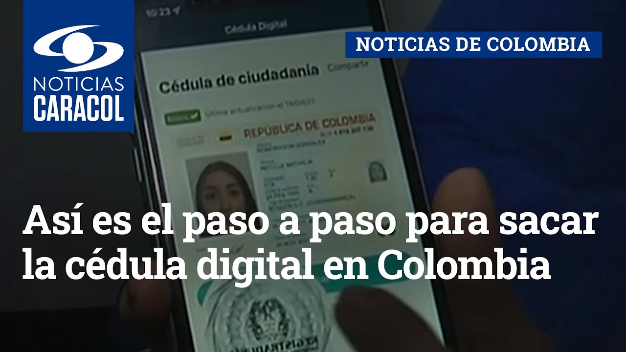 Así es el paso a paso para sacar la cédula digital en Colombia - YouTube