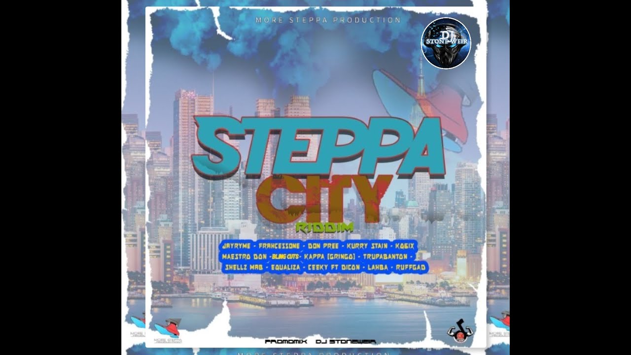 Steppa City Riddim (Mix-Sep 2021)  More Steppa Pro / Bling Cuts, CEEKY, Dicon, Don Pree, Equaliza .