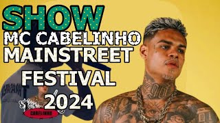 SHOW MC CABELINHO  MAINSTREET FESTIVAL 2024