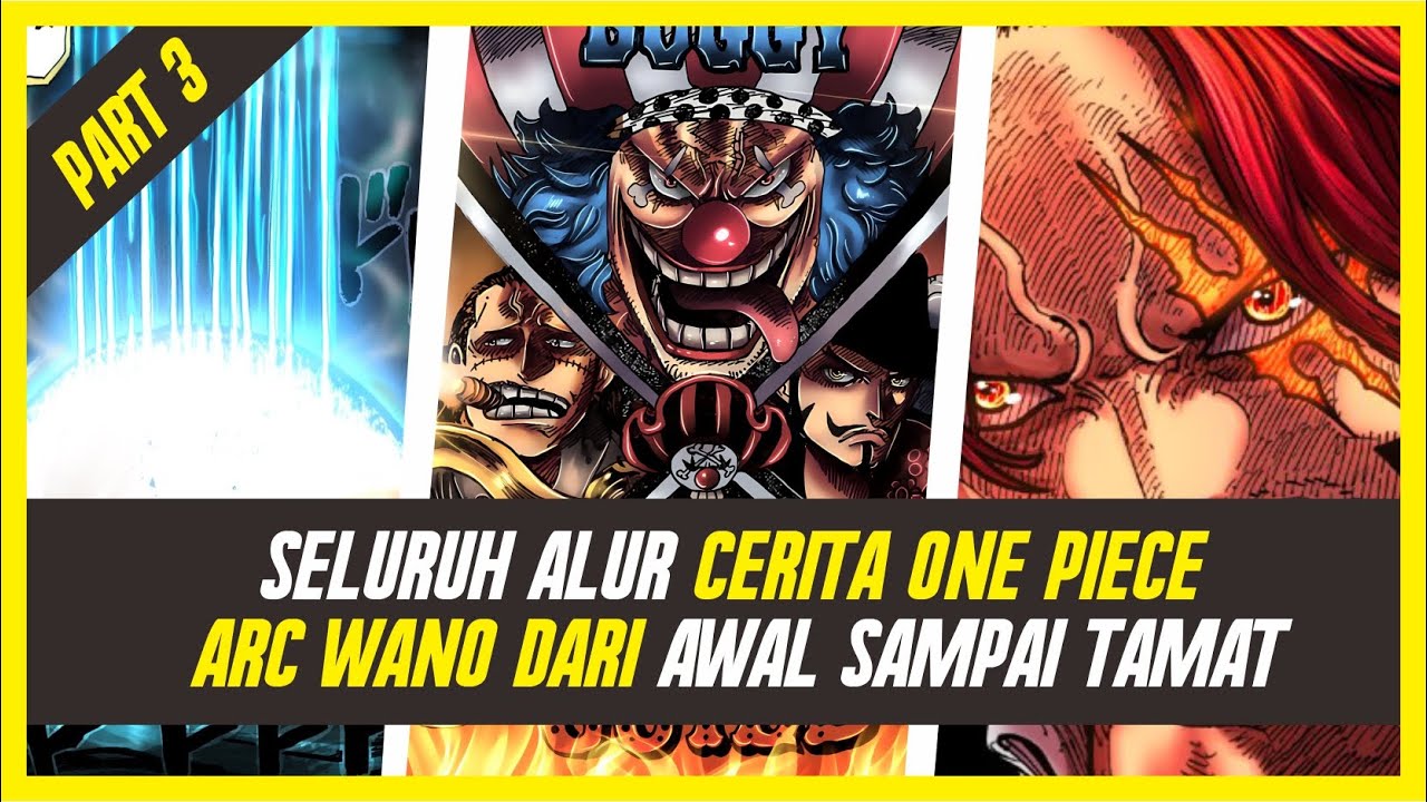 SELURUH ALUR CERITA ONE PIECE ARC WANO DARI AWAL SAMPAI TAMAT !!! (PART