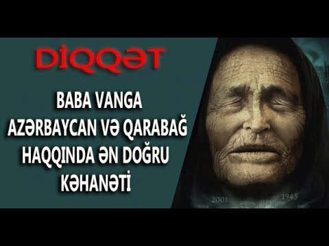 Vanga Azərbaycan Qarabağ Haqqında ƏN Düzgün KƏHANƏT