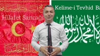 Kelime-I Tevhid Bayrağına Hilafet Bayrağı Diyen Cahiller