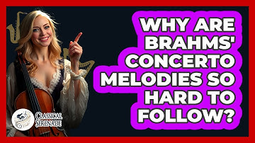 Why Are Brahms