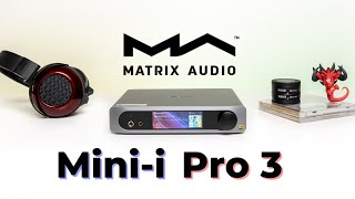 Matrix Audio Mini-i Pro 3 Review - Third Time's a Charm