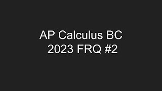 2023 AP Calculus BC FRQ  #2