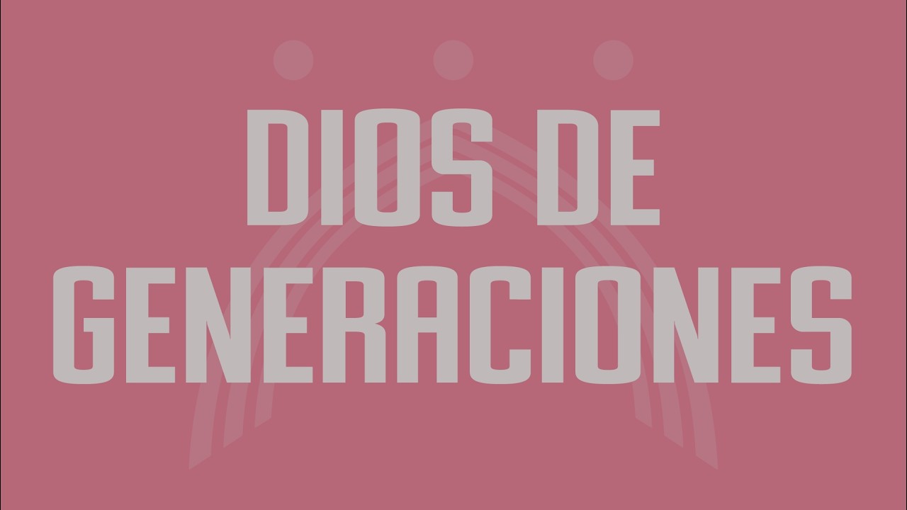 Dios de Generaciones - Marta de Enmanuel