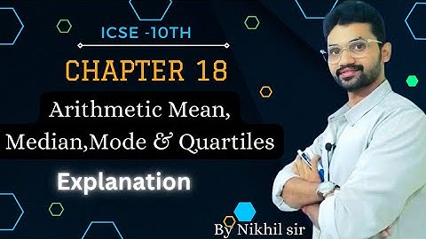 Statistics | Arithmetic Mean, Median, Mode & Quartiles | ICSE 10 Explanation | Op Malhotra Solution