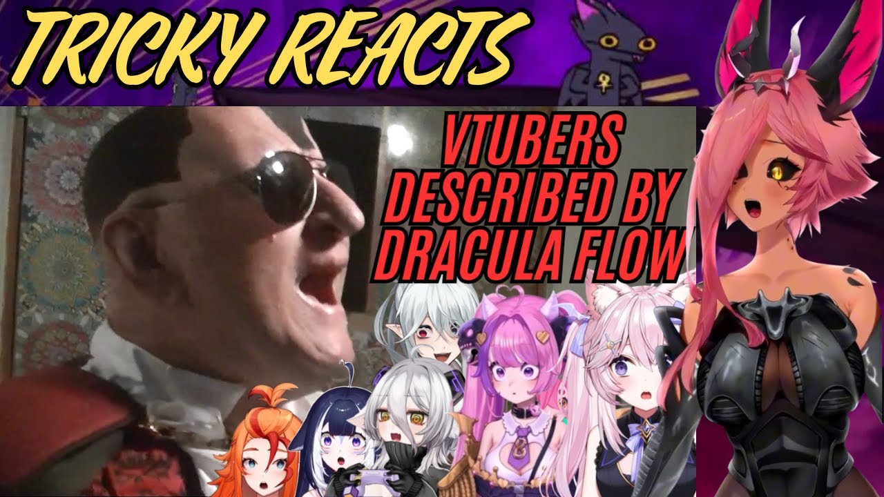 Tricky Reacts to VTubers Described by Dracula Flow