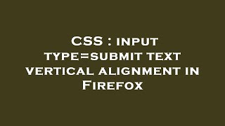 CSS : input type=submit text vertical alignment in Firefox