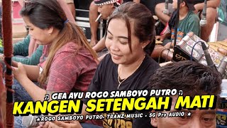 LAGU JARANAN ‼️ KANGEN SETENGAH MATI voc GEA AYU ROGO SAMBOYO PUTRO - SG PRO AUDIO.