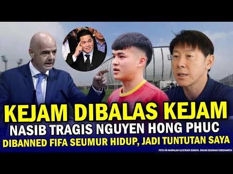 🔴 DISERANG 50 Ribuan Fans Timnas ‼️ FIFA Hukum Larangan Sepakbola Seumur Hidup Nguyen Hong, Harusnya