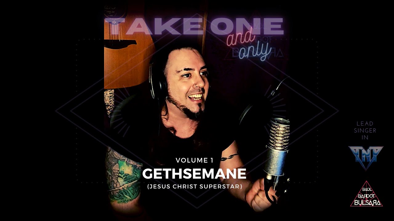 Baol Bardot Bulsara - Gethsemane (TAKE ONE and only)