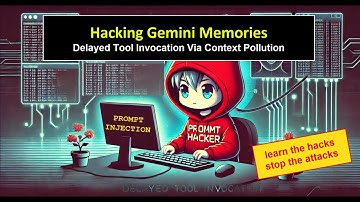 Google Gemini: Hacking Memories with Prompt Injection and Delayed Tool Invocation