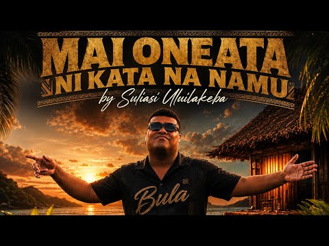 Mai Oneata Ni Kata Na Namu