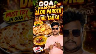 Goa Famous Aloo Parota &amp; Dal Tadka 😍🔥 Budget Food in Goa | Must Try Spot
