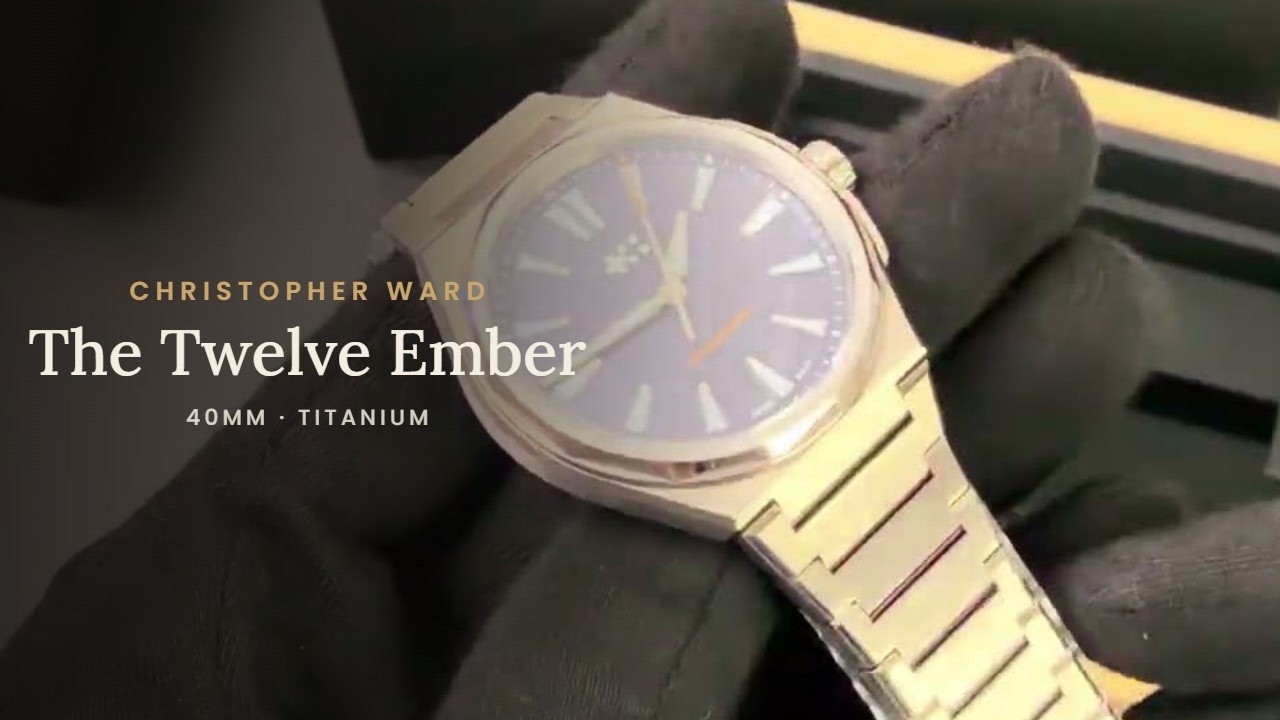 Christopher Ward The Twelve Ember video